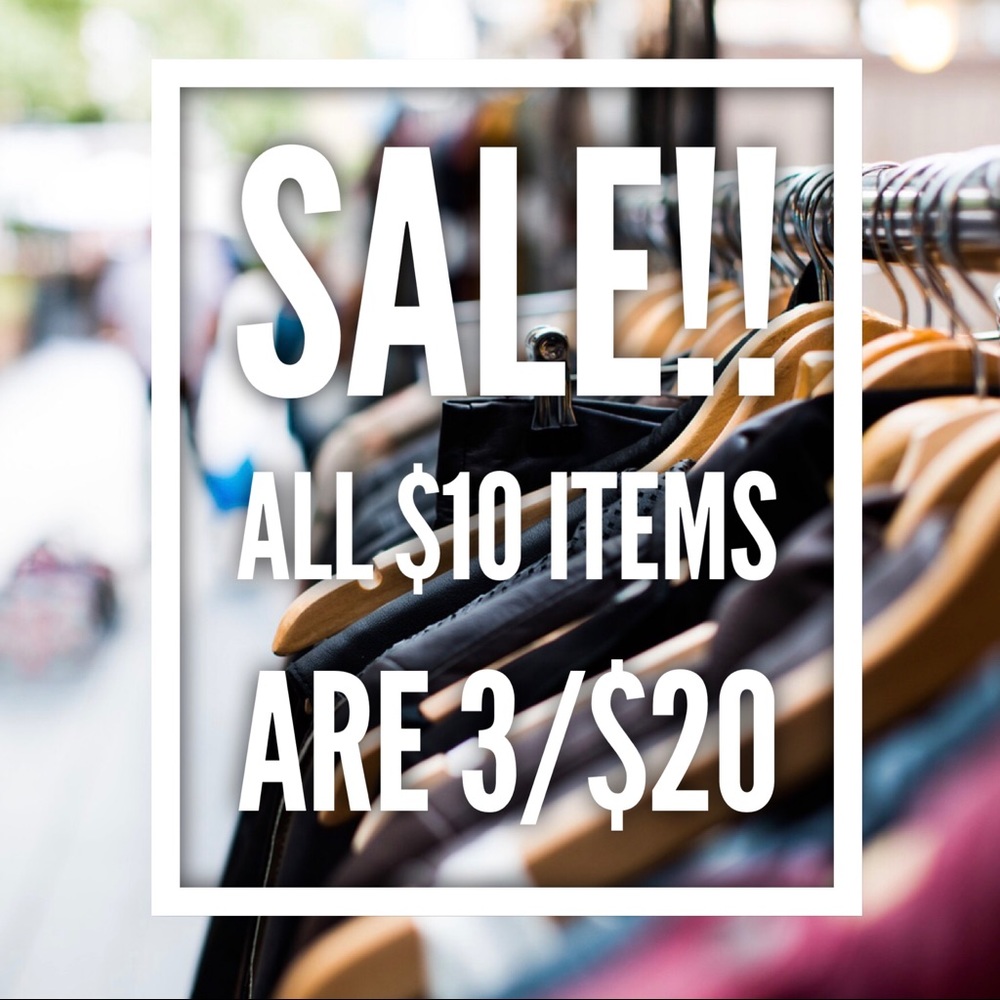 HUGE SALE! ALL $10 ITEMS ARE 3/$20